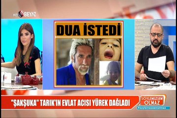 ŞAKŞUKA TARIK'IN KÜÇÜK KIZI ŞİDDETE Mİ MARUZ KALDI