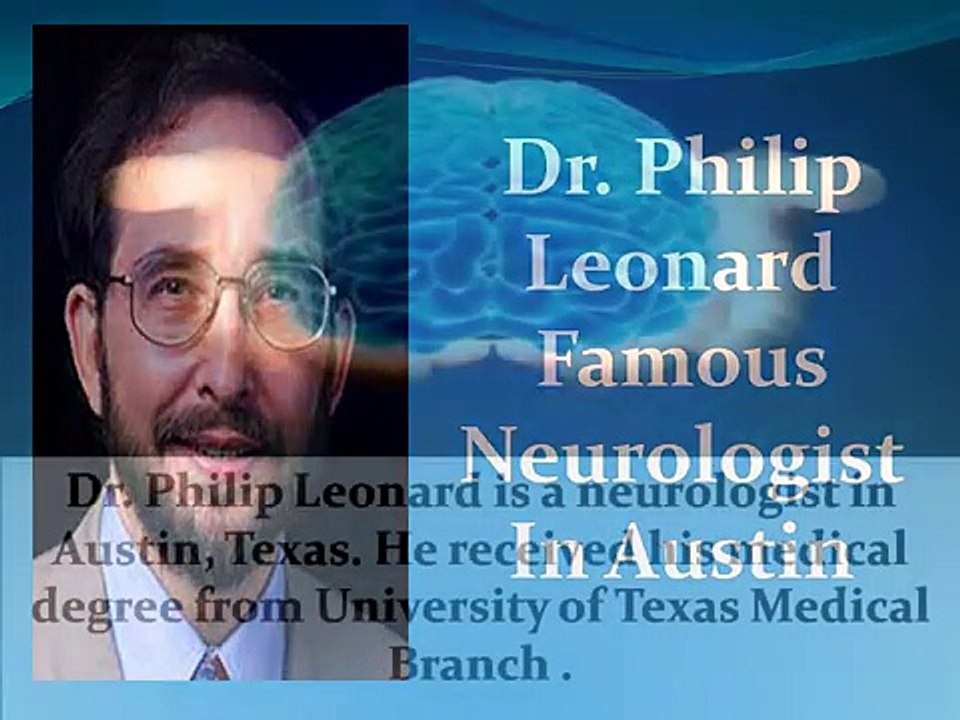 Dr. Philip Leonard, Famous Neurologist ,MD