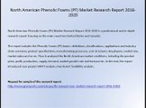 North American Phenolic Foams (PF) Market Research Report 2016-2020