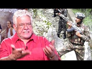 Om Puri Wants Punishment From Indian Army For His INSULTING Comment