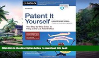PDF [DOWNLOAD] Patent It Yourself: Your Step-by-Step Guide to Filing at the U.S. Patent Office