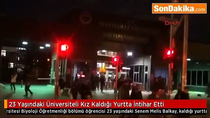 23 Yaşındaki Üniversiteli Kız Kaldığı Yurtta İntihar Etti