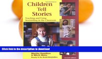Read Book Children Tell Stories: Teaching and Using Storytelling in the Classroom (Multimedia DVD