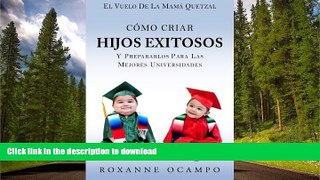 Pre Order El Vuelo de la Mama Quetzal: Como Criar Hijos Exitosos y Prepararlos para las Mejores