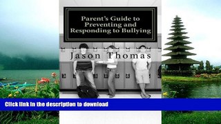 Pre Order Parent s Guide to Preventing and Responding to Bullying: Presented by School Bullying