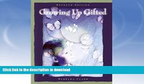 Read Book Growing Up Gifted: Developing the Potential of Children at Home and at School (7th