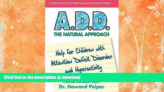 READ A.D.D. The Natural Approach: Help for Children with Attention Deficit Disorder and