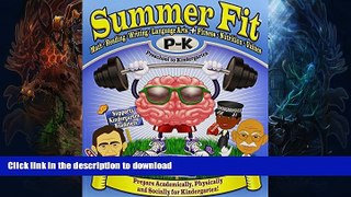 Hardcover Summer Fit Preschool to Kindergarten: Math, Reading, Writing, Language Arts + Fitness,