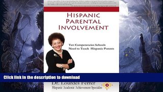 Read Book Hispanic Parental Involvement: Ten Competencies Schools Need to Teach Hispanic Parents