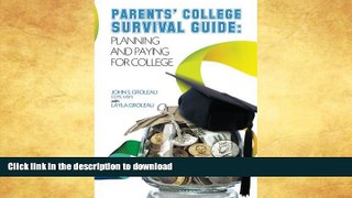 READ Parents  College Survival Guide: Planning and Paying for College Kindle eBooks