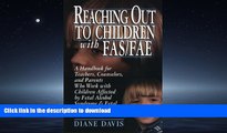 Hardcover Reaching Out to Children with FAS/FAE: A Handbook for Teachers, Counselors, and Parents