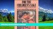 Read Book For the Children s Sake: Foundations of Education for Home and School (Child-Life Book)