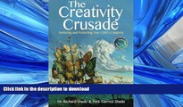 READ The Creativity Crusade: Nurturing   Protecting Your Child s Creativity Full Book