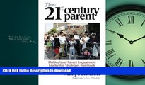 Read Book The 21st Century Parent: Multicultural Parent Engagement Leadership Strategies Handbook