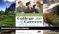 Read Book Parent s Guide to College and Careers: How to Help, Not Hover  On Book