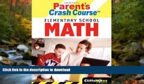READ CliffsNotes Parent s Crash Course Elementary School Math (Cliffsnotes Literature Guides)