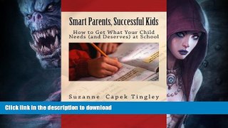 Read Book Smart Parents, Successful Kids: How to Get What Your Child Needs (And Deserves) from