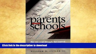 Hardcover Parents and Schools: The 150-Year Struggle for Control in American Education On Book