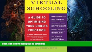 Hardcover Virtual Schooling: A Guide to Optimizing Your Child s Education Full Book