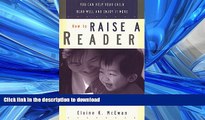 READ How to Raise a Reader: You Can Help Your Child Read Well and Enjoy it More On Book