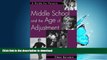 Hardcover Middle School and the Age of Adjustment: A Guide for Parents On Book