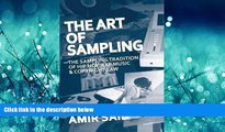 READ THE NEW BOOK The Art of Sampling: The Sampling Tradition of Hip Hop/Rap Music and Copyright