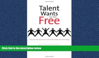 FAVORIT BOOK Talent Wants to Be Free: Why We Should Learn to Love Leaks, Raids, and Free Riding