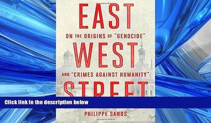 READ THE NEW BOOK East West Street: On the Origins of "Genocide" and "Crimes Against Humanity"