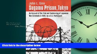 READ book Sugamo Prison, Tokyo: An Account of the Trial and Sentencing of Japanese War Criminals