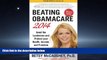 READ book Beating Obamacare 2014: Avoid the Landmines and Protect Your Health, Income, and Freedom