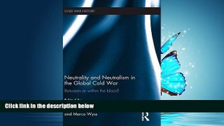 FAVORIT BOOK Neutrality and Neutralism in the Global Cold War: Between or Within the Blocs? (Cold