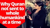 Dr Zakir Naik (Bangla) ~Dr Puja Asked Why Quran Was Not Sent To The Whole Humankind At A Time