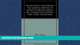 FAVORIT BOOK Life planning in New Mexico: Your guide to state law on powers of attorney, right to