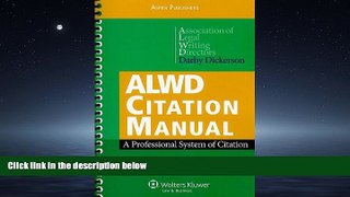 READ THE NEW BOOK ALWD Citation Manual: A Professional System of Citation, Fourth Edition
