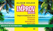 Audiobook The Improv Book: Improvisation for Theatre, Comedy, Education and Life Alison Goldie