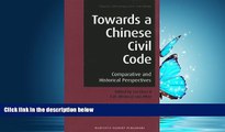 READ THE NEW BOOK Towards a Chinese Civil Code: Comparative and Historical Perspectives (Chinese