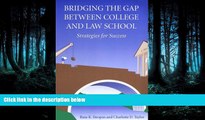 PDF [DOWNLOAD] Bridging the Gap Between College and Law School: Strategies for Success READ ONLINE