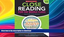 READ Close Reading for the Whole Class: Easy Strategies for: Choosing Complex Texts â€¢ Creating