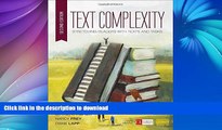 READ Text Complexity: Stretching Readers With Texts and Tasks (Corwin Literacy) Full Book