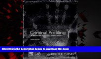 PDF [DOWNLOAD] Criminal Profiling, Fourth Edition: An Introduction to Behavioral Evidence