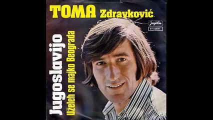 Toma Zdravkovic - Jugoslavijo (1978)