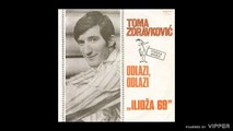 Toma Zdravkovic - Odlazi odlazi - (audio) - 1969 Jugoton