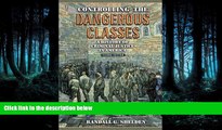 READ book Controlling the Dangerous Classes: A History of Criminal Justice in America (2nd