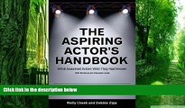 Pre Order The Aspiring Actor s Handbook: What Seasoned Actor s Wished They Had Known Molly Cheek
