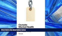 FAVORIT BOOK Outside Mental Health: Voices and Visions of Madness BOOOK ONLINE