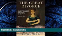 READ book The Great Divorce: A Nineteenth-Century Motherâ€™s Extraordinary Fight against Her