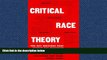 READ THE NEW BOOK Critical Race Theory: The Key Writings That Formed the Movement BOOK ONLINE