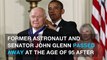 Former astronaut, senator John Glenn dead at 95