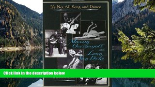 Best Price It s Not All Song and Dance: A Life Behind the Scenes in the Performing Arts Maxim
