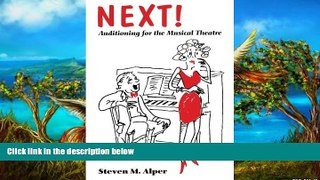 Price Next! Auditioning for the Musical Theatre Steven M. Alper For Kindle
